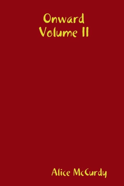Cover for Alice McCurdy · Onward Volume II (Paperback Book) (2017)