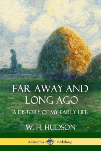 Cover for W. H. Hudson · Far Away and Long Ago (Paperback Book) (2018)