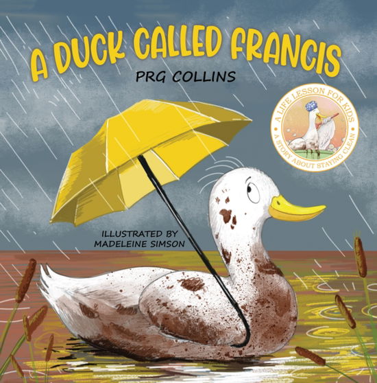 A Duck Called Francis - PRG Collins - Books - Austin Macauley Publishers - 9781398467569 - November 8, 2024