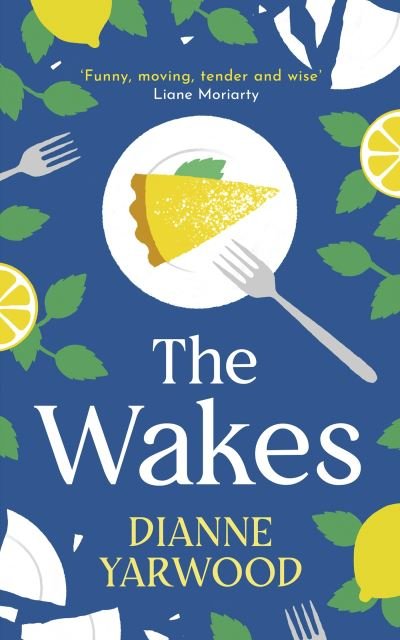 Cover for Dianne Yarwood · The Wakes: The hilarious and heartbreaking Australian bestseller (Paperback Bog) (2023)