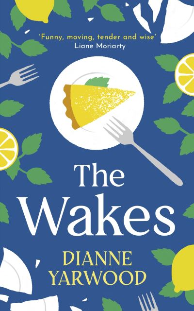 Cover for Dianne Yarwood · The Wakes: The hilarious and heartbreaking Australian bestseller (Paperback Book) (2023)