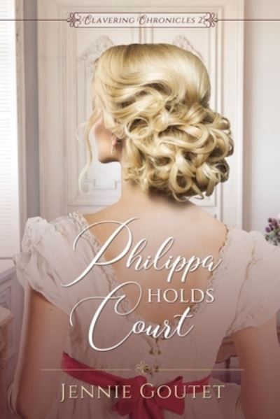 Cover for Jennie Goutet · Philippa Holds Court - Clavering Chronicles (Taschenbuch) (2022)