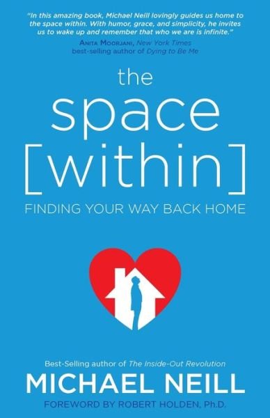 Space Within Finding Your Way Back Home - Michael Neill - Books - Hay House, Incorporated - 9781401950569 - May 3, 2016