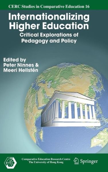 Cover for P Ninnes · Internationalizing Higher Education: Critical Explorations of Pedagogy and Policy - CERC Studies in Comparative Education (Hardcover Book) [2005 edition] (2005)