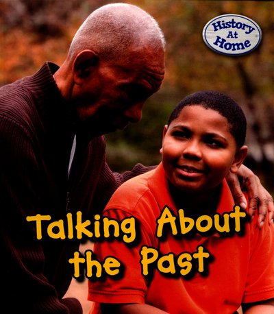 Cover for Nick Hunter · Talking About the Past - History at Home (Paperback Book) (2015)
