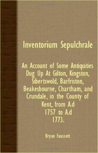 Cover for Bryan Faussett · Inventorium Sepulchrale - an Account of Some Antiquities Dug Up at Gilton, Kingston, Sibertswold, Barfriston, Beakesbourne, Chartham, and Crundale, in the County of Kent, from A.d. 1757 to A.d. 1773. (Pocketbok) (2007)