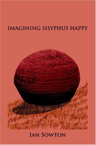 Cover for Ian Sowton · Imagining Sisyphus Happy (Paperback Book) (2006)