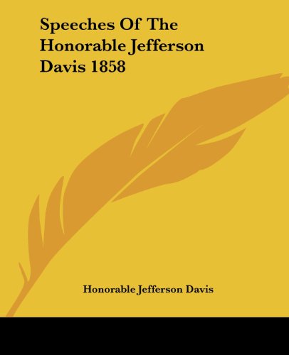 Cover for Honorable Jefferson Davis · Speeches of the Honorable Jefferson Davis 1858 (Paperback Bog) (2004)