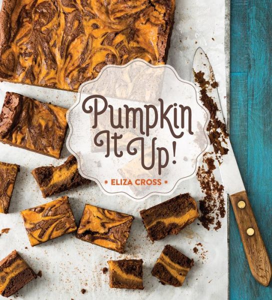 Cover for Eliza Cross · Pumpkin It Up! (Hardcover Book) (2016)