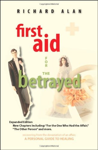 First Aid for the Betrayed - Richard Alan - Libros - Trafford Publishing - 9781425103569 - 20 de noviembre de 2006