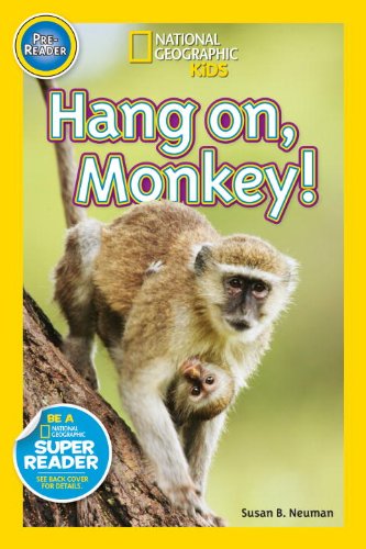 Cover for Susan B. Neuman · National Geographic Readers: Hang On Monkey! - Readers (Hardcover Book) (2014)