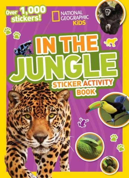 Cover for National Geographic Kids · National Geographic Kids In the Jungle Sticker Activity Book: Over 1,000 Stickers! - NG Sticker Activity Books (Paperback Bog) (2015)