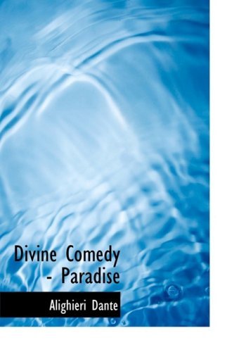 Cover for Alighieri Dante (Translated by Henry Wadsworth Longfellow) · Divine Comedy: Paradise (Paperback Book) [Large Type edition] (2008)