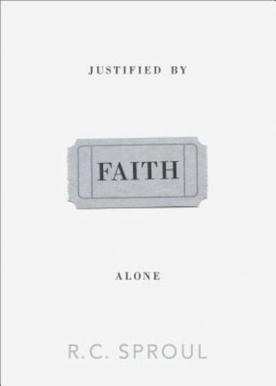 Cover for R. C. Sproul · Justified by Faith Alone (N/A) (2010)