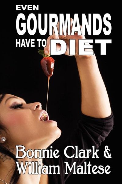 Cover for William Maltese · Even Gourmands Have to Diet (Paperback Book) (2011)