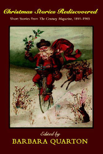 Cover for Barbara Quarton · Christmas Stories Rediscovered: Short Stories from the Century Magazine, 1891-1905 (Paperback Book) (2008)