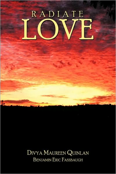 Cover for Divya Maureen Quinlan · Radiate Love (Paperback Book) (2009)