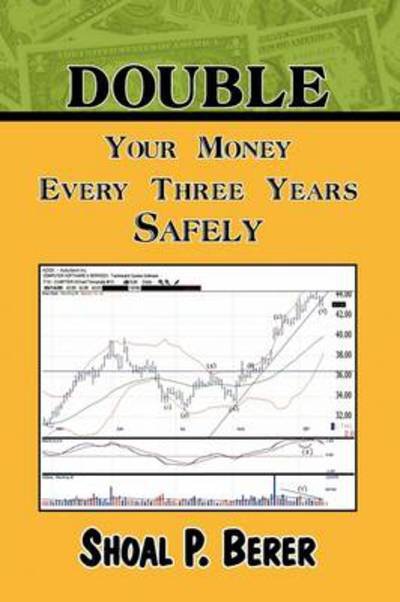 Cover for Shoal P Berer · Double Your Money Every Three Years Safely (Gebundenes Buch) (2009)