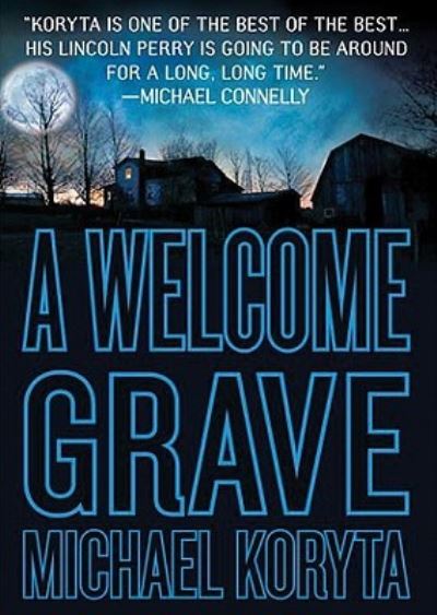 A Welcome Grave - Michael Koryta - Muzyka - Blackstone Audiobooks - 9781441758569 - 2011