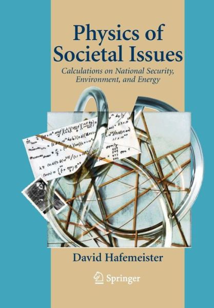 Cover for David Hafemeister · Physics of Societal Issues: Calculations on National Security, Environment, and Energy (Paperback Book) [Softcover reprint of hardcover 1st ed. 2007 edition] (2010)