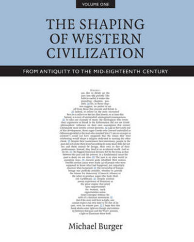 Cover for Michael Burger · The Shaping of Western Civilization, Volume I: From Antiquity to the Mid-Eighteenth Century (Paperback Book) (2013)