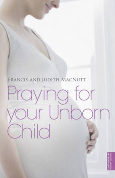 Cover for Francis Macnutt · Praying for your Unborn Child (Paperback Book) (2011)