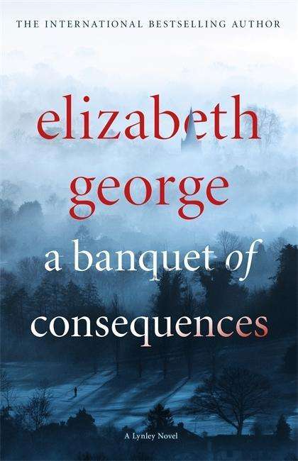 Cover for Elizabeth George · A Banquet of Consequences: An Inspector Lynley Novel: 19 - Inspector Lynley (Hardcover Book) (2015)