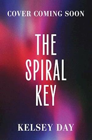 Cover for Kelsey Day · The Spiral Key: An addictive, deadly game-filled thriller (Paperback Book) (2026)