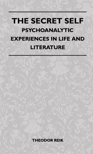 Cover for Theodor Reik · The Secret Self - Psychoanalytic Experiences in Life and Literature (Hardcover Book) (2010)