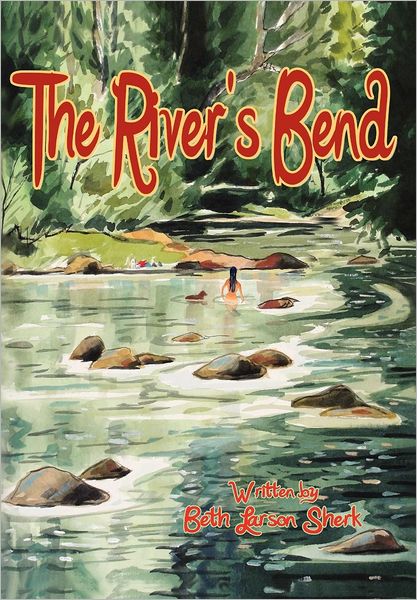 Cover for Beth Larson Sherk · The River's Bend (Hardcover Book) (2011)