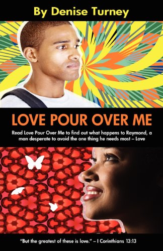 Cover for Denise Turney · Love Pour Over Me (Taschenbuch) (2012)