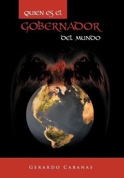 Cover for Gerardo Cabanas · Quien Es El Gobernador Del Mundo (Hardcover Book) (2012)