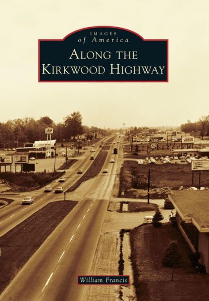 Cover for William Francis · Along the Kirkwood Highway (Paperback Book) (2014)