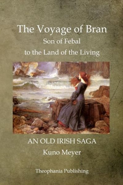 Cover for Kuno Meyer · The Voyage of Bran Son of Febal to the Land of the Living (Paperback Book) (2011)