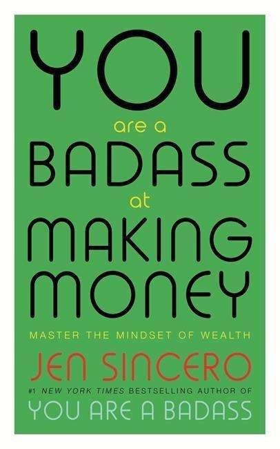 Cover for Jen Sincero · You Are a Badass at Making Money: Master the Mindset of Wealth: Learn how to save your money with one of the world's most exciting self help authors (Pocketbok) (2018)