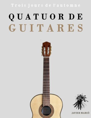 Cover for Javier Marcó · Quatuor De Guitares: Trois Jours De L'automne (Pocketbok) [French edition] (2014)