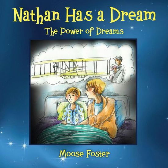 Cover for Moose Foster · Nathan Has a Dream: The Power of Dreams (Paperback Book) (2013)