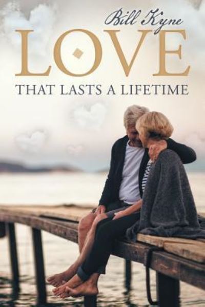 Cover for Bill Kyne · Love That Lasts a Lifetime (Paperback Book) (2018)