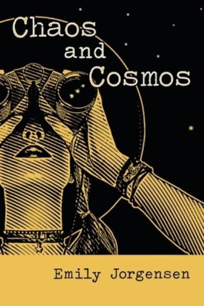 Cover for Emily Jorgensen · Chaos and Cosmos (Book) (2020)
