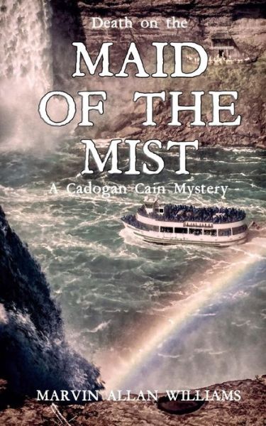 Cover for Marvin Allan Williams · Death on the Maid of the Mist: a Cadogan Cain Mystery (Paperback Book) (2013)