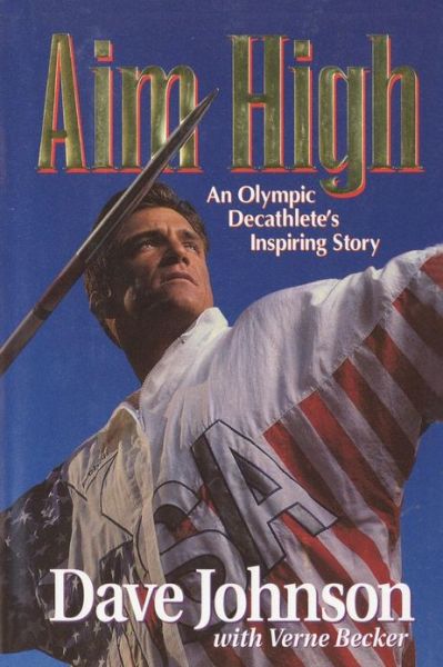 Cover for Dave Johnson · Aim High: an Olympic Decathlete's Inspiring Story (Taschenbuch) (2012)