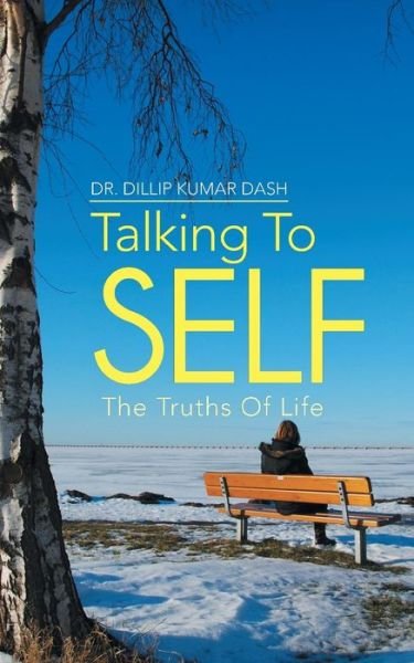 Cover for Dillip Kumar Dash · Talking to Self: the Truths of Life (Paperback Bog) (2013)