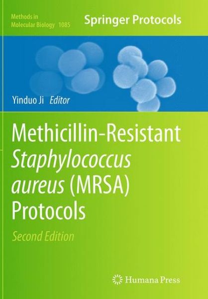 Methicillin-Resistant Staphylococcus Aureus (MRSA) Protocols - Methods in Molecular Biology - - Kirjat - Humana Press Inc. - 9781493960569 - tiistai 23. elokuuta 2016