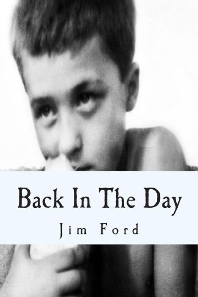 Cover for Jim Ford · Back in the Day: a Collection of Poetry (Paperback Bog) (2013)