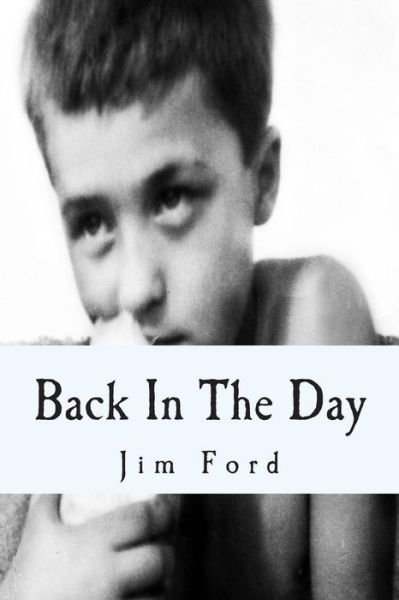 Cover for Jim Ford · Back in the Day: a Collection of Poetry (Paperback Book) (2013)