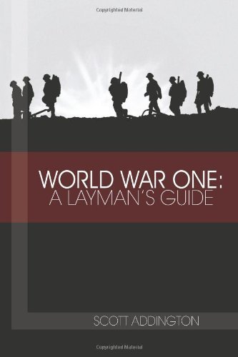 Cover for Scott Addington · World War One: A Layman's Guide - The Layman's Guide History (Paperback Book) (2014)