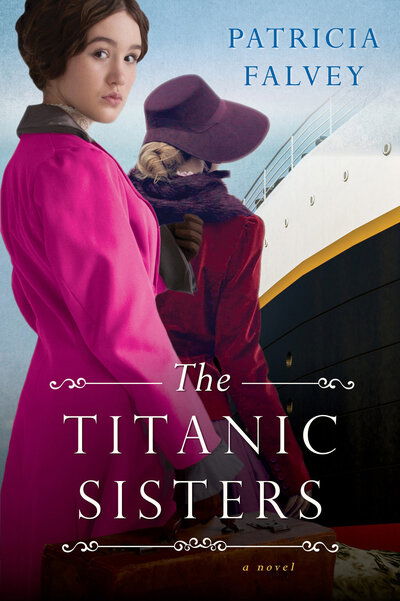 Cover for Patricia Falvey · The Titanic Sisters: A Riveting Story of Strength and Family (Paperback Book) (2021)