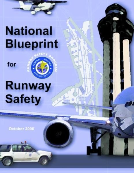 National Blueprint for Runway Safety - Federal Aviation Administration - Books - Createspace - 9781499715569 - May 28, 2014