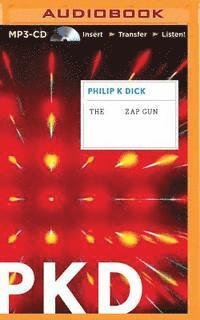 Cover for Philip K Dick · The Zap Gun (MP3-CD) (2015)