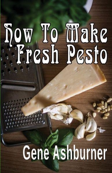 Cover for Gene Ashburner · How to Make Fresh Pesto (Paperback Book) (2014)